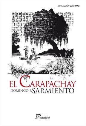 Editorial Eudeba | El Carapachay por Sarmiento, Domingo Faustino ...