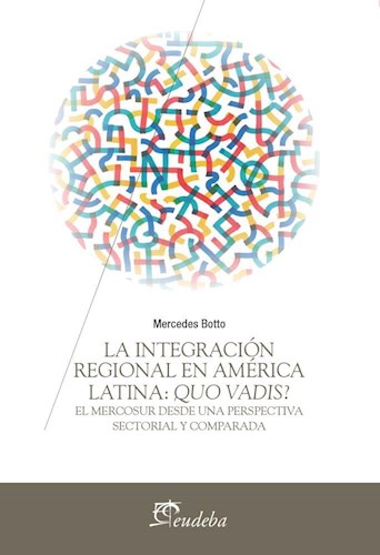 Papel La integración regional en América Latina: Quo Vadis?