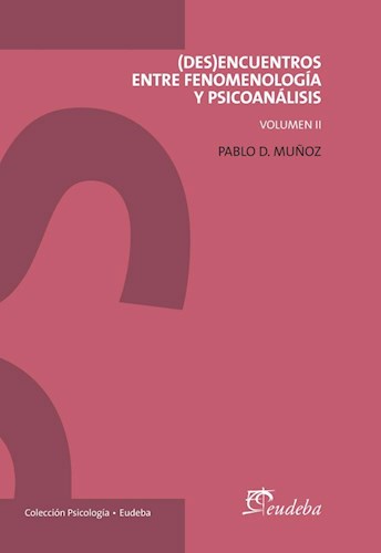 Papel (Des)encuentro entre fenomenología y psicoanálisis. Volumen II