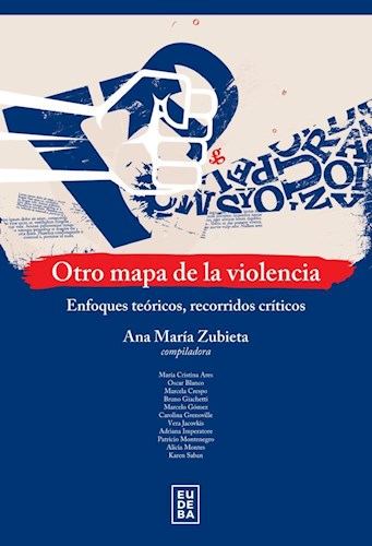 Papel OTRO MAPA DE LA VIOLENCIA ENFOQUES TEORICOS RECORRIDOS CRITICOS (COLECCION ENSAYOS)