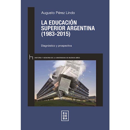 Papel LA EDUCACION SUPERIOR ARGENTINA (1983-2015)