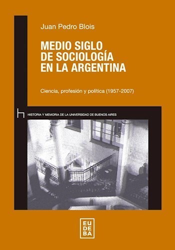 Papel MEDIO SIGLO DE SOCIOLOGIA DE SOCIOLOGIA EN LA ARGENTINA