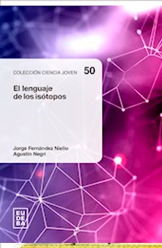 Papel LENGUAJE DE LOS ISOTOPOS (COLECCION CIENCIA JOVEN 50)
