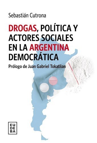 Papel Drogas, política y actores sociales en la Argentina democrática