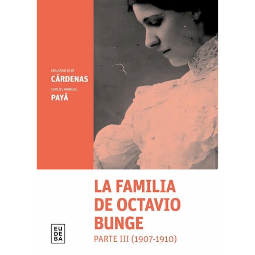 Papel LA FAMILIA DE OCTAVIO BUNGE. PARTE III (1907-1910)