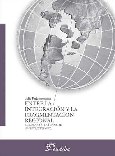 E-book Entre la integración y la fragmentación regional