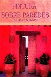 Papel PINTURA SOBRE PAREDES EFECTOS Y ACABADOS