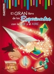 Papel EL GRAN LIBRO DE LOS EXPERIMENTOS CON LA LUZ Y EL AIRE