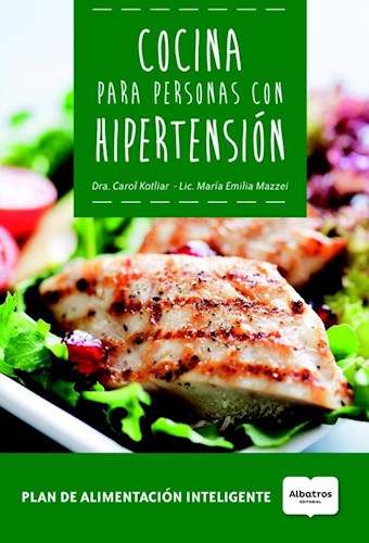 Cocina Para Personas Con Hipertension por KOTHIAR CAROL - 9789502415543 -  Cúspide Libros