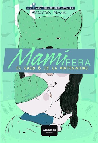 Papel Mamifera - El Lado B De La Maternidad