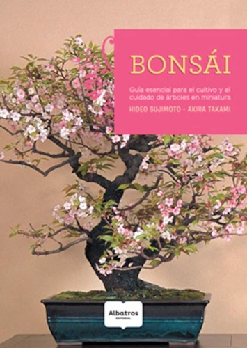 Papel Bonsai Guia Esencial Para El Cultivo Y El Cuidado De Arboles En Miniatura