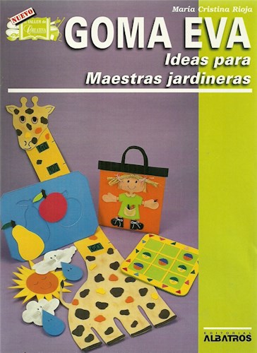Papel GOMA EVA IDEAS PARA MAESTRAS JARDINERAS (COLECCION TALLER DE CREATIVA)