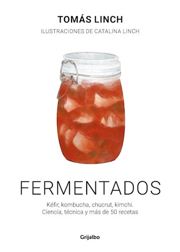 Papel FERMENTADOS (KEFIR KOMBUCHA CHUCRUT KIMCHI) CIENCIA TECNICA Y MAS DE 50 RECETAS (COLECC. ILUSTRADOS)