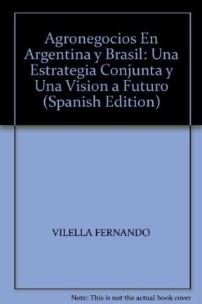 Papel AGRONEGOCIOS EN ARGENTINA Y BRASIL UNA ESTRATEGIA CONJUNTA Y UNA VISION A FUTURO