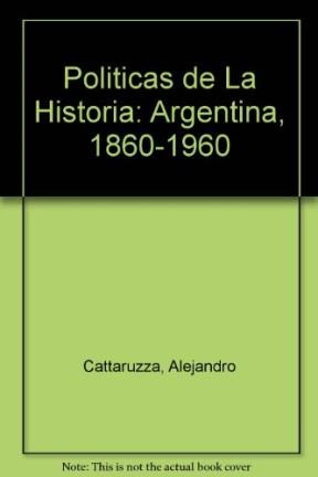 Papel Politicas De La Historia Arg 1860-1960