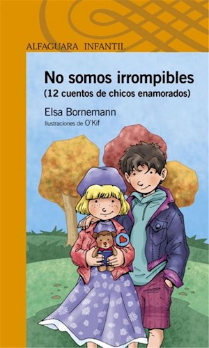 Papel NO SOMOS IRROMPIBLES 12 CUENTOS DE CHICOS ENAMORADOS (SERIE NARANJA)