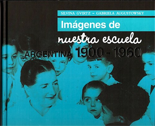 Papel Imagenes De Nuestra Escuela Argentina 1900-1960