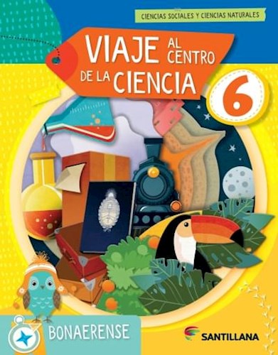 Papel VIAJE AL CENTRO DE LA CIENCIA 6 SANTILLANA BONAERENSE (BICIENCIAS) (NOVEDAD 2023)