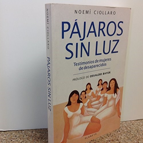 Papel PAJAROS SIN LUZ TESTIMONIOS DE MUJERES DE DESAPARECIDOS