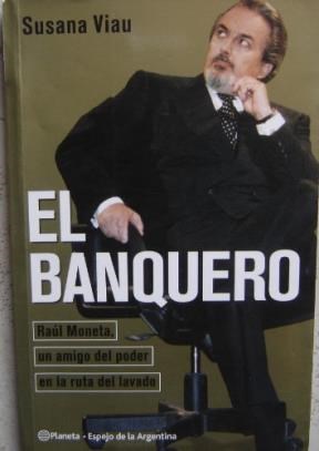 Papel Banquero, El Raul Moneta Un Amigo Del P. Of.