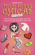 Papel TODO SOBRE CHICAS PARA CHICAS TODO LO QUE HAY QUE SABER PARA VIVIR A PLENO LA ETAPA MAS DIFICIL...