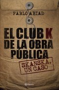 Papel CLUB K DE LA OBRA PUBLICA SKANSKA UN CASO