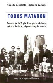 Papel TODOS MATARON GENESIS DE LA TRIPLE A EL PACTO SINIESTRO (ESPEJO DE LA ARGENTINA)