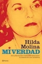 Papel MI VERDAD DE LA REVOLUCION CUBANA AL DESENCANTO LA HISTORIA DE UNA LUCHADORA (RUSTICA)