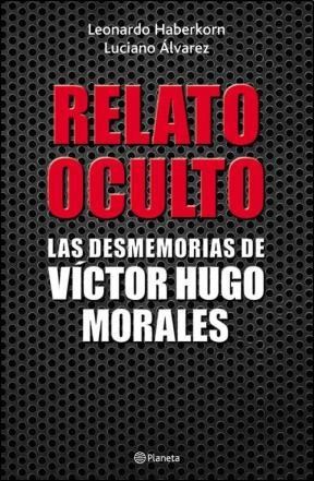 Papel Relato Oculto- Las Desmemorias De Victor Hugo Morales