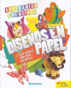 Papel DISEÑOS EN PAPEL 12 IDEAS GENIALES PARA CREAR CON PAPELES (ARTESANIAS CREATIVAS)