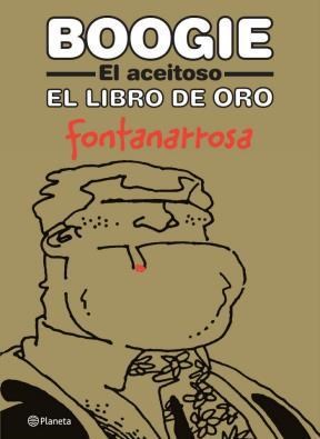 Papel BOOGIE EL ACEITOSO EL LIBRO DE ORO (BIBLIOTECA FONTANARROSA) (CARTONE)