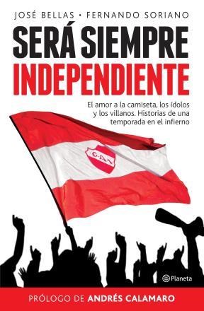 Papel SERA SIEMPRE INDEPENDIENTE EL AMOR A LA CAMISETA LOS ID  OLOS Y LOS VILLANOS HISTORIA DE UNA