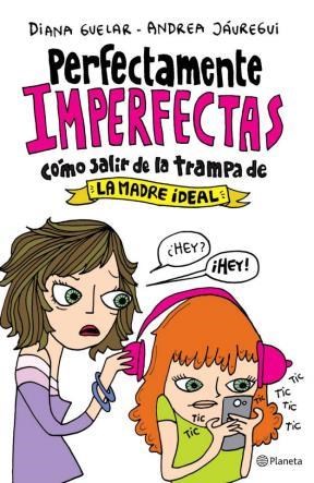 Papel PERFECTAMENTE IMPERFECTAS COMO SALIR DE LA TRAMPA DE LA MADRE IDEAL