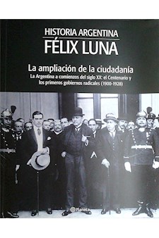 Papel LA AMPLIACION DE LA CIUDADANIA HISTORIA ARGENTINA FELIX LUNA