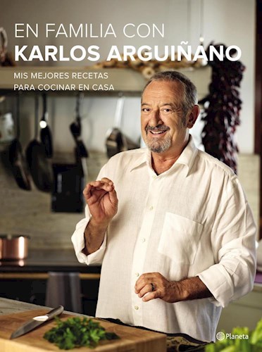 Papel EN FAMILIA CON KARLOS ARGUIÑANO MIS RECETAS PARA COCINAR EN CASA