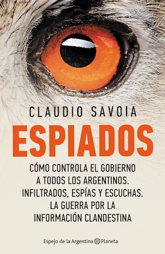 Papel ESPIADOS COMO CONTROLA EL GOBIERNO A TODOS LOS ARGENTINOS INFILTRADOS ESPIAS