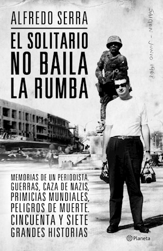 Papel SOLITARIO NO BAILA LA RUMBA MEMORIAS DE UN PERIODISTA GUERRAS CAZA DE NAZIS (RUSTICO)
