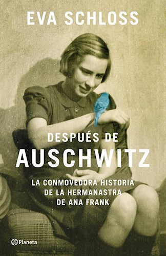 Papel DESPUES DE AUSCHWITZ LA CONMOVEDORA HISTORIA DE LA HERMANASTRA DE ANA FRANK