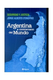 Papel ARGENTINA A CONTRAMANO DEL MUNDO SEGURIDAD Y JUSTICIA