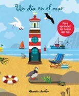 Papel UN DIA EN EL MAR PARA APRENDER LAS HORAS DEL DIA (CARTONE)