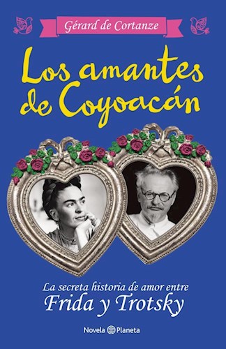 Papel AMANTES DE COYOACAN LA SECRETA HISTORIA DE AMOR ENTRE FRIDA Y TROTSKY (COLECCION NOVELA)