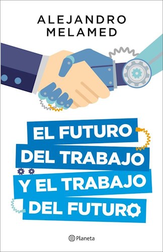 Papel Futuro Del Trabajo Y El Trabajo Del Futuro, El