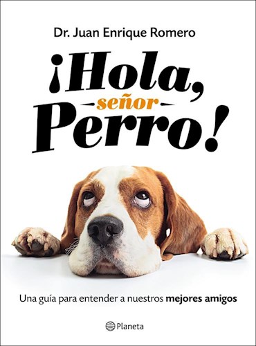 Hola Señor Perro por Juan Enrique Romero - Mauro Yardin Librerías