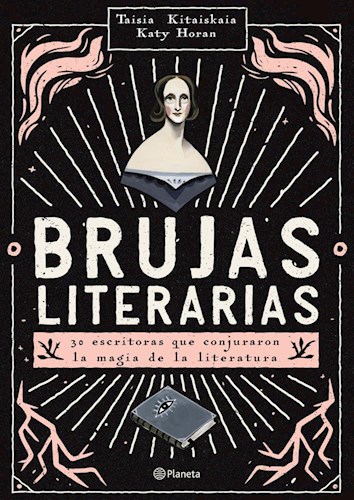 Papel BRUJAS LITERARIAS 30 ESCRITORAS QUE CONJURARON LA MAGIA DE LA LITERATURA