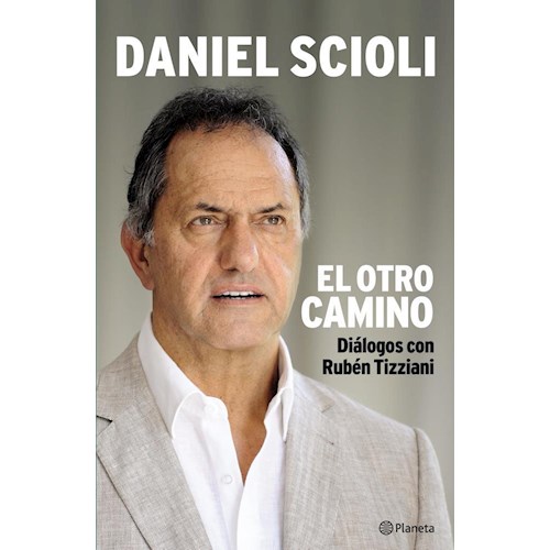 Papel DANIEL SCIOLI. EL OTRO CAMINO