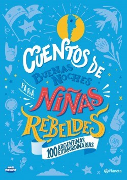 Cuentos De Buenas Noches Para Niñas Rebeldes Ed. Argentina por NIñAS  REBELDES - 9789504970187 - Cúspide Libros