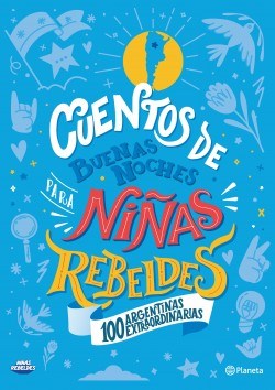 Cuentos De Buenas Noches Para Niñas Rebeldes Ed. Argentina por NIñAS REBELDES - 9789504970187 - Cúspide Libros Cuentos De Buenas Noches Para Niñas Rebeldes Ed. Argentina por NIñAS REBELDES - 9789504970187 - Cúspide Libros