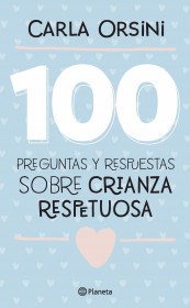 Papel 100 PREGUNTAS Y RESPUESTAS SOBRE CRIANZA RESPETUOS
