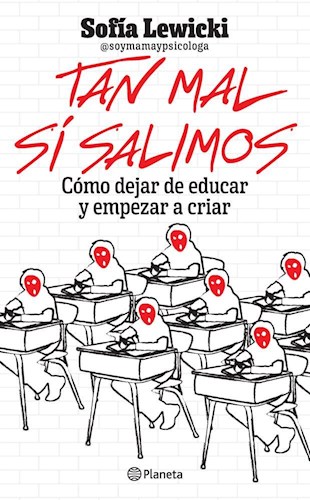 Papel TAN MAL SI SALIMOS COMO DEJAR DE EDUCAR Y EMPEZAR A CRIAR