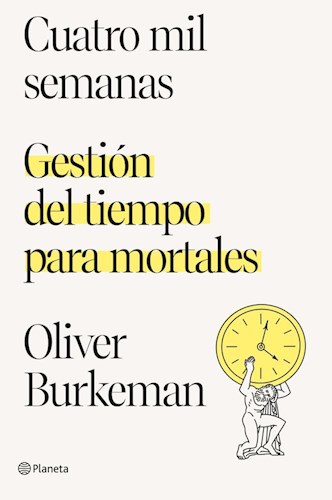 Papel CUATRO MIL SEMANAS GESTION DEL TIEMPO PARA MORTALES